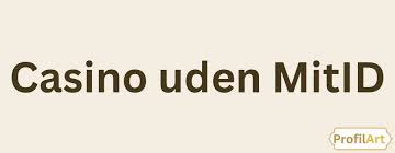 Udenlandske Casinoer Uden MitID En Oplevelse Uden Grænser